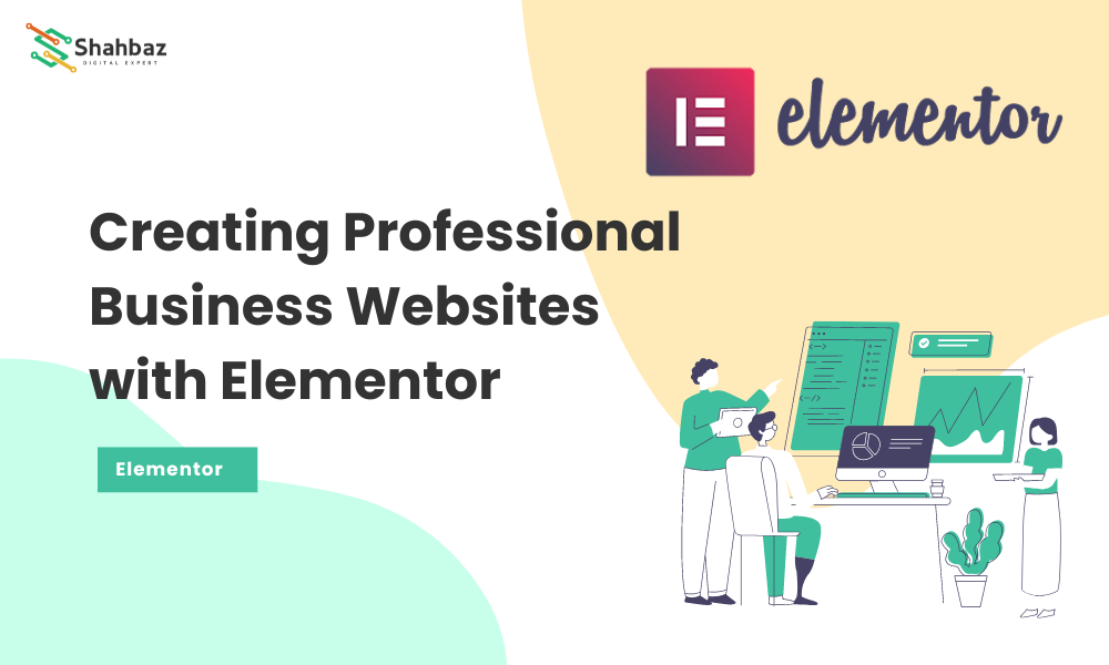 Creating Professional Websites with Elementor: A Beginner's Guide